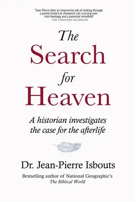 Hledání nebe: Historik zkoumá důvody pro posmrtný život - The Search for Heaven: A historian investigates the case for the afterlife