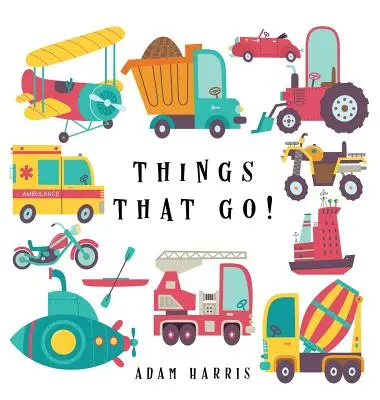 Věci, které jdou! Hádanky pro děti od 3 do 5 let - Things That Go!: A Guessing Game for Kids 3-5