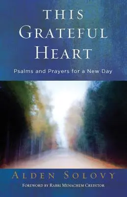 Toto vděčné srdce: Žalmy a modlitby pro nový den - This Grateful Heart: Psalms and Prayers for a New Day