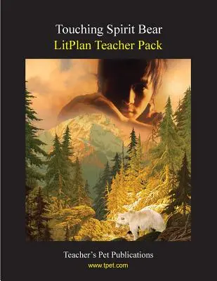 Balíček pro učitele Litplan: Touching Spirit Bear - Litplan Teacher Pack: Touching Spirit Bear
