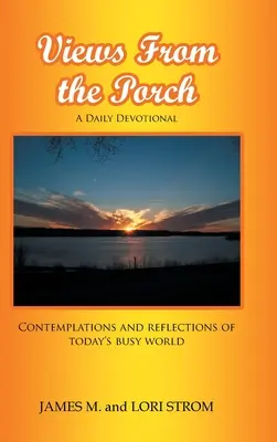 Pohledy z verandy: Úvahy a reflexe dnešního rušného světa - Views From the Porch: Contemplations and reflections of today's busy world