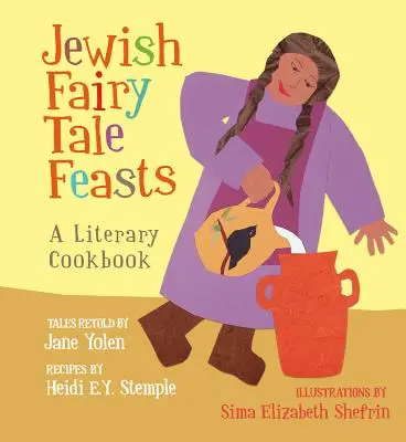 Židovské pohádkové svátky: Literární kuchařka - Jewish Fairy Tale Feasts: A Literary Cookbook