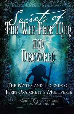 Tajemství svobodných mužů a Discworld: Mýty a legendy z multiverza Terryho Pratchetta. - Secrets of the Wee Free Men and Discworld: The Myths and Legends of Terry Pratchett's Multiverse