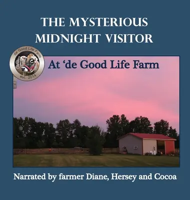 Záhadný půlnoční návštěvník na farmě de Good Life: The Mysterious Midnight Visitor at 'de Good Life Farm - The Mysterious Midnight Visitor at 'de Good Life Farm