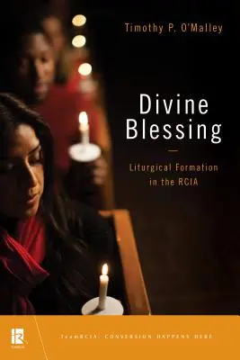 Božské požehnání: Liturgická formace v Rcia - Divine Blessing: Liturgical Formation in the Rcia