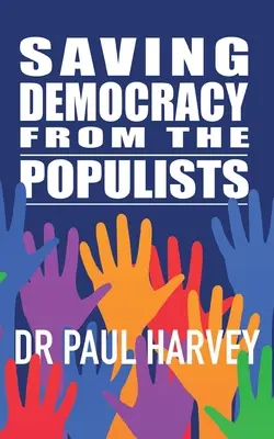 Záchrana demokracie před populisty - Saving Democracy From The Populists