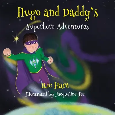 Hugova a tatínkova superhrdinská dobrodružství - Hugo And Daddy's Superhero Adventures