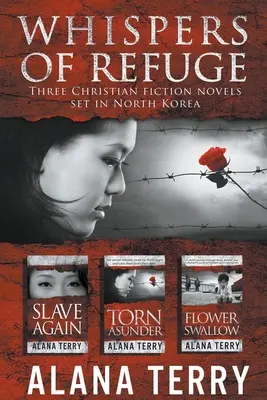 Šepoty útočiště Box Set: 3 křesťanské romány odehrávající se v Severní Koreji - Whispers of Refuge Box Set: 3 Christian Fiction Novels Set in North Korea