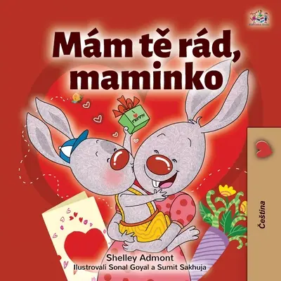 Mám rád svou mámu (česká kniha pro děti) - I Love My Mom (Czech Children's Book)
