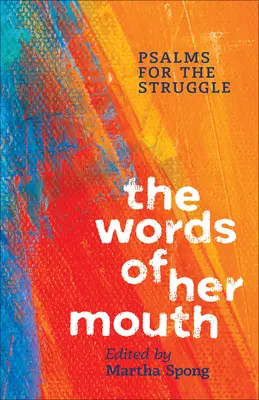 Slova jejích úst: Žalmy pro boj - The Words of Her Mouth: Psalms for the Struggle