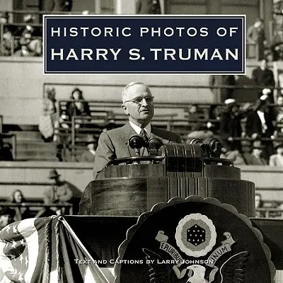 Historické fotografie Harryho S. Trumana - Historic Photos of Harry S. Truman