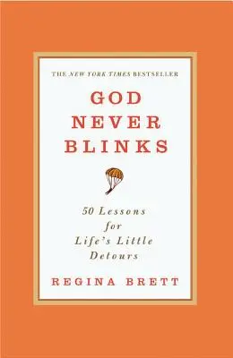 Bůh nikdy nemrkne: 50 lekcí pro malé životní okliky - God Never Blinks: 50 Lessons for Life's Little Detours