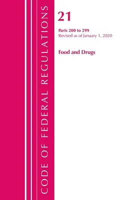 Code of Federal Regulations, Title 21 Food and Drugs 200-299, Revised as of April 1 2020 (Office Of The Federal Register (U.S.)) - Code of Federal Regulations, Title 21 Food and Drugs 200-299, Revised as of April 1, 2020 (Office Of The Federal Register (U.S.))