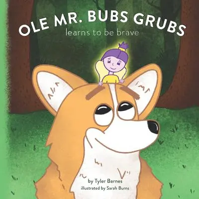 Ole pan Bubs Grubs se učí být statečný - Ole Mr. Bubs Grubs Learns to be Brave
