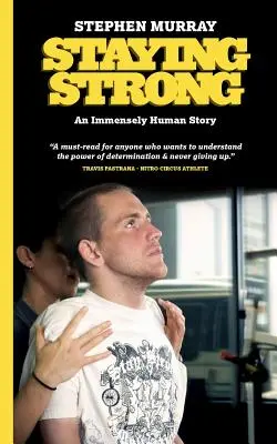 Zůstat silný: Nesmírně lidský příběh - Staying Strong: An Immensely Human Story
