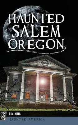 Strašidelný Salem v Oregonu - Haunted Salem, Oregon