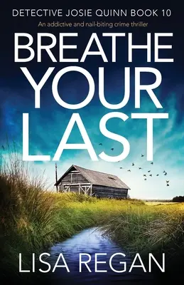 Dýchej naposled: Strhující kriminální thriller, který dokáže strhnout i hřebíky na nohou - Breathe Your Last: An addictive and nail-biting crime thriller