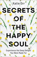 Tajemství šťastné duše - Secrets of the Happy Soul