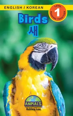 Birds / 새: Bilingual (English / Korean) (영어 / 한국어) Animals That Make Difference! (Engaging R - Birds / 새: Bilingual (English / Korean) (영어 / 한국어) Animals That Make a Difference! (Engaging R