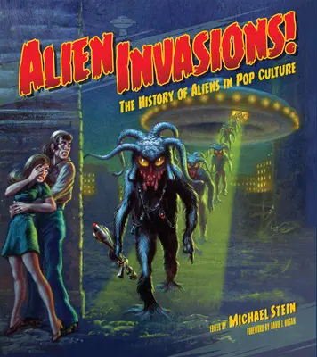 Mimozemské invaze! historie mimozemšťanů v popkultuře - Alien Invasions! the History of Aliens in Pop Culture