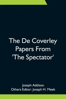 The De Coverley Papers From 'The Spectator' (De Coverleyho dokumenty ze Spectatoru) - The De Coverley Papers From 'The Spectator'