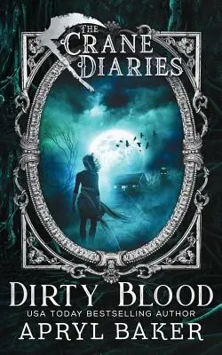 Jeřábovy deníky: Dirty Blood: Dirty Blood - The Crane Diaries: Dirty Blood