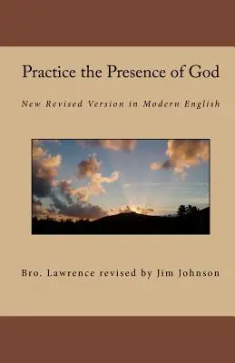 Praxe Boží přítomnosti: Nová revidovaná verze v moderní angličtině - Practice the Presence of God: New Revised Version in Modern English
