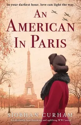 Američan v Paříži: Naprosto srdcervoucí a povznášející román z 2. světové války - An American in Paris: An absolutely heartbreaking and uplifting World War 2 novel