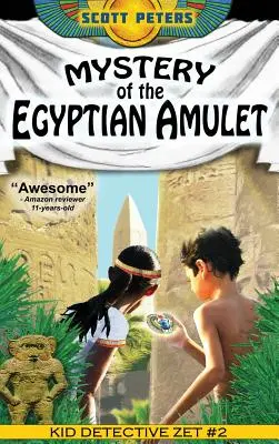 Záhada egyptského amuletu: Dobrodružné knihy pro děti od 9 do 12 let - Mystery of the Egyptian Amulet: Adventure Books For Kids Age 9-12