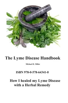 Příručka k borelióze: Jak jsem porazil boreliózu pomocí bylinného léku. - The Lyme Disease Handbook: How I beat Lyme Disease with a Herbal Remedy