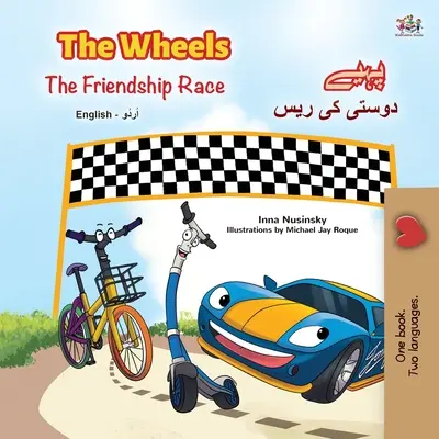 The Wheels -The Friendship Race (Anglicko-urdská dvojjazyčná kniha pro děti) - The Wheels -The Friendship Race (English Urdu Bilingual Book for Kids)
