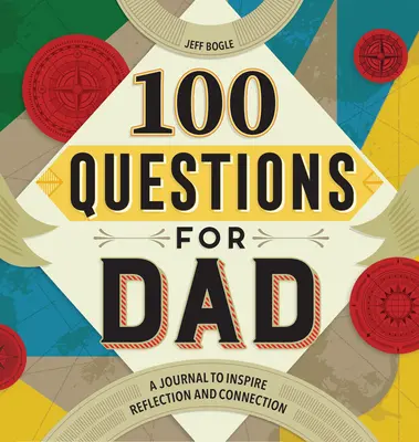 100 otázek pro tátu: Deník pro inspiraci k zamyšlení a propojení - 100 Questions for Dad: A Journal to Inspire Reflection and Connection