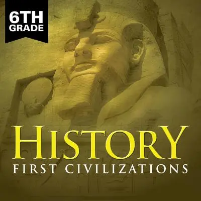 Dějepis pro 6. třídu: První civilizace - 6th Grade History: First Civilizations