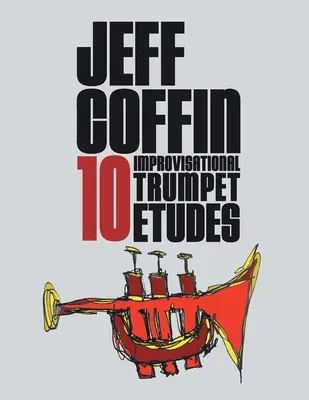 10 improvizačních etud pro trubku - 10 Improvisational Trumpet Etudes