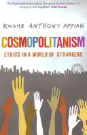 Kosmopolitismus - etika ve světě cizinců - Cosmopolitanism - Ethics in a World of Strangers