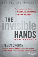 Neviditelné ruce: Neviditelné ruce: Nejlepší obchodníci hedgeových fondů o bublinách, kraších a skutečných penězích - The Invisible Hands: Top Hedge Fund Traders on Bubbles, Crashes, and Real Money