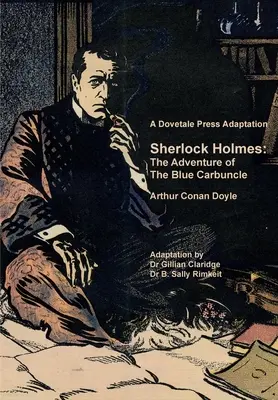 Adaptace knihy Sherlock Holmes: Dobrodružství modrého karbunkula od Arthura Conana Doyla od nakladatelství Dovetale Press - A Dovetale Press Adaptation of Sherlock Holmes: The Adventure of The Blue Carbuncle by Arthur Conan Doyle