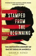 Razítko od počátku - Definitivní dějiny rasistických myšlenek v Americe - Stamped from the Beginning - The Definitive History of Racist Ideas in America