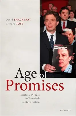Věk slibů: Volební sliby v Británii dvacátého století - Age of Promises: Electoral Pledges in Twentieth Century Britain