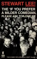Stewart Lee! EP „Pokud dáváte přednost mírnějšímu komikovi, požádejte o něj - Stewart Lee! The 'If You Prefer a Milder Comedian Please Ask For One' EP
