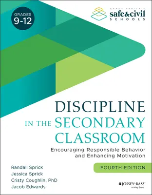 Kázeň ve střední třídě: Podněcování odpovědného chování a zvyšování motivace - Discipline in the Secondary Classroom: Encouraging Responsible Behavior and Enhancing Motivation