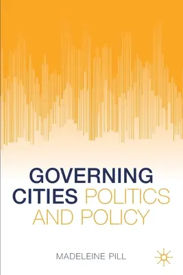Řízení měst: Politika a politika - Governing Cities: Politics and Policy