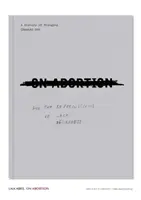 O potratech: A důsledky nedostatečného přístupu k ní - On Abortion: And the Repercussions of Lack of Access