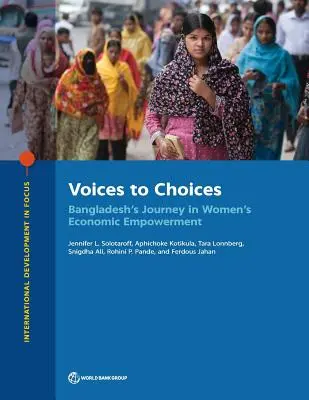 Hlasy k volbám: Cesta Bangladéše za ekonomickým posílením žen - Voices to Choices: Bangladesh's Journey in Women's Economic Empowerment
