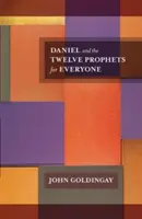 Daniel a dvanáct proroků pro každého - Daniel and the Twelve Prophets for Everyone