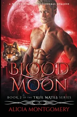 Krvavý měsíc: Paranormální román o vlkodlacích měňavcích - Blood Moon: A Werewolf Shifter Paranormal Romance