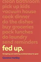 Fed Up - Navigace a nová definice emoční práce pro dobro věci - Fed Up - Navigating and redefining emotional labour for good