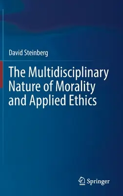 Multidisciplinární povaha morálky a aplikované etiky - The Multidisciplinary Nature of Morality and Applied Ethics
