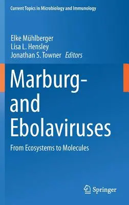 Marburg- A Ebolaviry: Od ekosystémů k molekulám - Marburg- And Ebolaviruses: From Ecosystems to Molecules