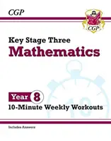 Nové KS3 Matematika 10minutová týdenní cvičení - 8. ročník - New KS3 Maths 10-Minute Weekly Workouts - Year 8